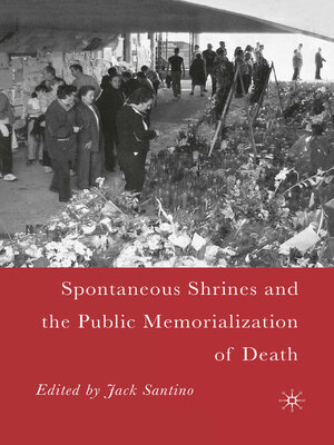 cover image of Spontaneous Shrines and the Public Memorialization of Death